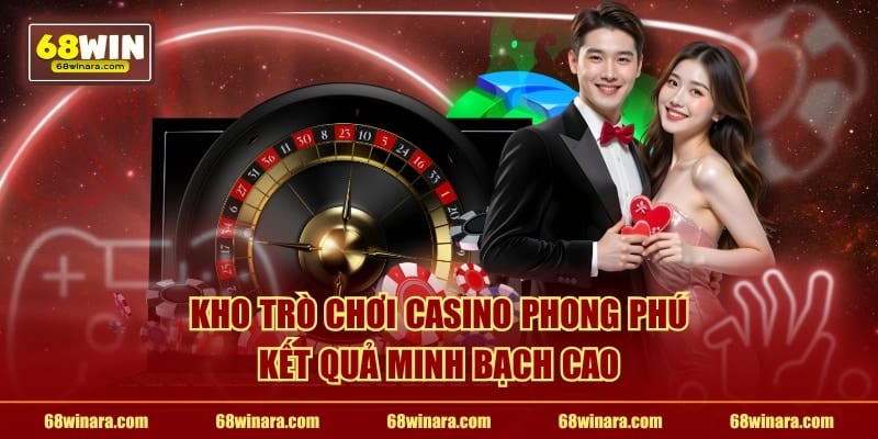 Kho trò chơi casino phong phú, kết quả minh bạch cao