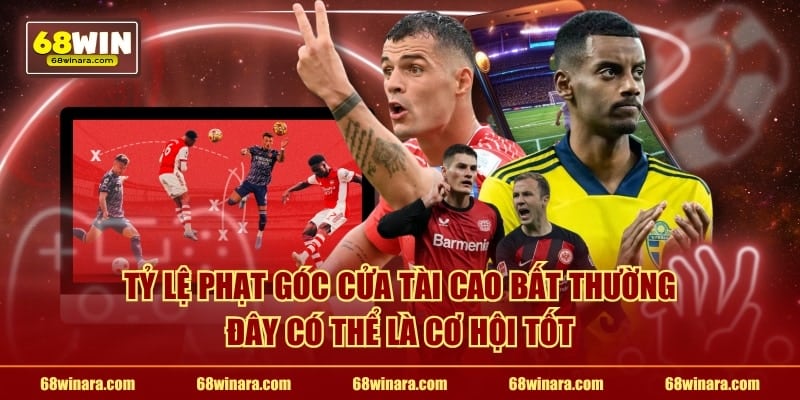 Tỷ lệ phạt góc cửa Tài cao bất thường đây có thể là cơ hội tốt